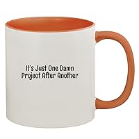 It’s Just One Damn Project After Another - 11oz Ceramic Colored Inside & Handle Coffee Mug, Orange