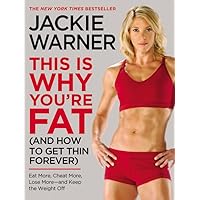This Is Why You're Fat (And How to Get Thin Forever): Eat More, Cheat More, Lose More--and Keep the Weight Off This Is Why You're Fat (And How to Get Thin Forever): Eat More, Cheat More, Lose More--and Keep the Weight Off Paperback Kindle Hardcover Mass Market Paperback