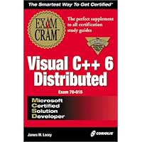 MCSD Visual C++ 6 Distributed Exam Cram (Exam: 70-015) MCSD Visual C++ 6 Distributed Exam Cram (Exam: 70-015) Paperback