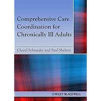 Comprehensive Care Coordination for Chronically Ill Adults Comprehensive Care Coordination for Chronically Ill Adults Paperback Kindle