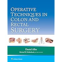 Operative Techniques in Colon and Rectal Surgery Operative Techniques in Colon and Rectal Surgery Kindle Hardcover