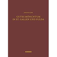 Gutes Monchtum in St. Gallen Und Fulda: Diskussion Und Correctio Im Spiegel Karolingischer Klosterbibliotheken (German Edition)