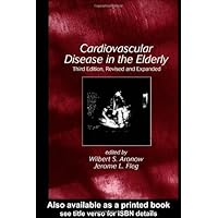 Cardiovascular Disease In The Elderly, Third Edition, Revised And Expanded (Fundamental and Clinical Cardiology) Cardiovascular Disease In The Elderly, Third Edition, Revised And Expanded (Fundamental and Clinical Cardiology) Paperback