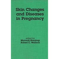 Skin Changes and Diseases in Pregnancy (Basic and Clinical Dermatology) Skin Changes and Diseases in Pregnancy (Basic and Clinical Dermatology) Hardcover