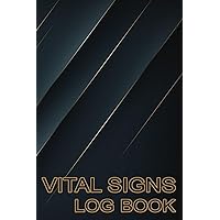 Vital Signs Log Book: Your Personal Vital Signs Log Book (Black Background). Organize and Record Key Health Indicators (Blood Pressure, Heart Rate, Oxygen Saturation, Blood Glucose and Temperature).