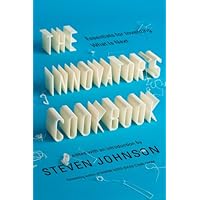 The Innovator's Cookbook: Essentials for Inventing What Is Next The Innovator's Cookbook: Essentials for Inventing What Is Next Kindle Audible Audiobook Paperback Audio CD