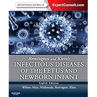 Remington and Klein's Infectious Diseases of the Fetus and Newborn Infant Remington and Klein's Infectious Diseases of the Fetus and Newborn Infant Hardcover Kindle