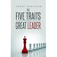 The Five Traits of a Great Leader: People obey managers but they follow leaders The Five Traits of a Great Leader: People obey managers but they follow leaders Kindle Paperback