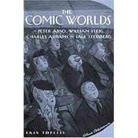 The Comic Worlds of Peter Arno, William Steig, Charles Addams, and Saul Steinberg The Comic Worlds of Peter Arno, William Steig, Charles Addams, and Saul Steinberg Hardcover Paperback