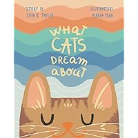 What Cats Dream About What Cats Dream About Paperback Kindle Hardcover