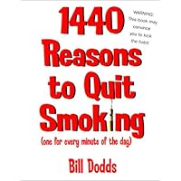 1,440 Reasons To Quit Smoking: One for Every Minute of the Day ... and Night 1,440 Reasons To Quit Smoking: One for Every Minute of the Day ... and Night Paperback