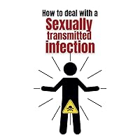 How to deal with a sexually transmitted infection: Gag gift, 100 pages lined notebook. Funny prank notebook. Journal with funny cover. (Gag gifts)