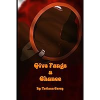 Give Fangs A Chance Give Fangs A Chance Kindle Paperback Hardcover