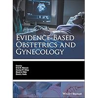 Evidence-based Obstetrics and Gynecology (Evidence-Based Medicine) Evidence-based Obstetrics and Gynecology (Evidence-Based Medicine) Kindle Hardcover