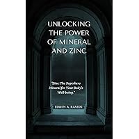 UNLOCKING THE POWER OF MINERAL AND ZINC 