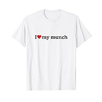 I Love My Munch Shirt - I Heart My Munch T-Shirt
