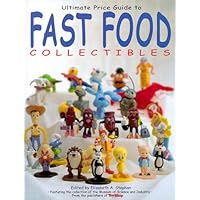 Ultimate Price Guide to Fast Food Collectibles Ultimate Price Guide to Fast Food Collectibles Paperback
