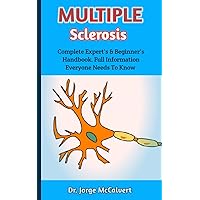 Multiple Sclerosis : A Framework For Combining Dietary Changes, Naturopathic Therapies, And Traditional Therapy To Optimize Wellness with Multiple Sclerosis Multiple Sclerosis : A Framework For Combining Dietary Changes, Naturopathic Therapies, And Traditional Therapy To Optimize Wellness with Multiple Sclerosis Kindle Paperback