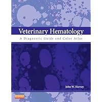 Veterinary Hematology: A Diagnostic Guide and Color Atlas Veterinary Hematology: A Diagnostic Guide and Color Atlas Paperback Kindle