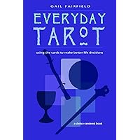 Every Day Tarot: A Choice Centered Book Every Day Tarot: A Choice Centered Book Paperback Kindle