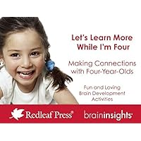 Let's Learn More While I'm Four: Making Connections with Four-Year-Olds (Brain Insights) Let's Learn More While I'm Four: Making Connections with Four-Year-Olds (Brain Insights) Loose Leaf