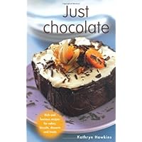 Just Chocolate: Rich and Luscious Recipes for Cakes, Biscuits, Desserts and Treats Just Chocolate: Rich and Luscious Recipes for Cakes, Biscuits, Desserts and Treats Spiral-bound