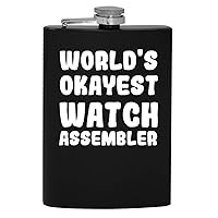 World's Okayest Watch Assembler - 8oz Hip Drinking Alcohol Flask