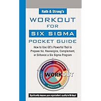 Rath & Strong's GE WorkOut for Six Sigma Pocket Guide Rath & Strong's GE WorkOut for Six Sigma Pocket Guide Paperback Kindle Spiral-bound