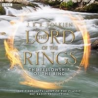 The Lord of the Rings: The Fellowship of the Ring (Dramatised) The Lord of the Rings: The Fellowship of the Ring (Dramatised) Audible Audiobook