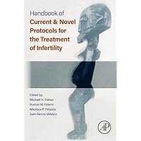 Handbook of Current and Novel Protocols for the Treatment of Infertility Handbook of Current and Novel Protocols for the Treatment of Infertility Paperback Kindle