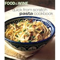 Quick From Scratch Pasta Cookbook Quick From Scratch Pasta Cookbook Paperback