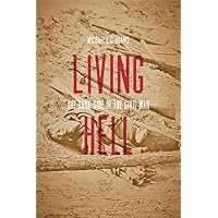 Living Hell: The Dark Side of the Civil War Living Hell: The Dark Side of the Civil War Hardcover Audible Audiobook Kindle Paperback Audio CD