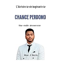 L'histoire de vie inspirante de Chance Perdomo: Une étoile découverte (French Edition)