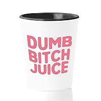 Juice Lover Shot Glass 1.5 oz - Dum Btch Juice - Sarcastic Funny Saying Humor Drinking Fruit Smoothies Wine Milk Tea for Him Her Coworker
