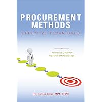 Procurement Methods: Effective Techniques: Reference Guide for Procurement Professionals (1) Procurement Methods: Effective Techniques: Reference Guide for Procurement Professionals (1) Paperback Kindle