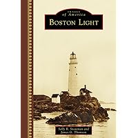 Boston Light (Images of America) Boston Light (Images of America) Hardcover Kindle Paperback