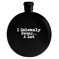 I Solemnly Swear... A Lot - Drinking Alcohol 5oz Round Flask