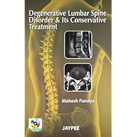 Degenerative Lumbar Spine Disorder & Its Conservative Treatment by Mahesh Pandya (2010-05-30)