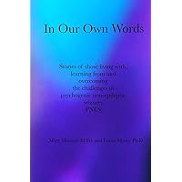 In Our Own Words: Stories of those living with, learning from and overcoming the challenges of psychogenic non-epileptic seizures (PNES) In Our Own Words: Stories of those living with, learning from and overcoming the challenges of psychogenic non-epileptic seizures (PNES) Paperback Kindle