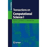 Transactions on Computational Science I (Lecture Notes in Computer Science, 4750) Transactions on Computational Science I (Lecture Notes in Computer Science, 4750) Paperback