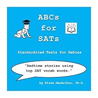 ABCs for SATs: Standardized Tests for Babies ABCs for SATs: Standardized Tests for Babies Paperback Kindle