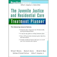 The Juvenile Justice and Residential Care Treatment Planner The Juvenile Justice and Residential Care Treatment Planner Paperback