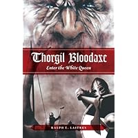 Thorgil Bloodaxe: Enter the White Queen Thorgil Bloodaxe: Enter the White Queen Kindle Hardcover Paperback