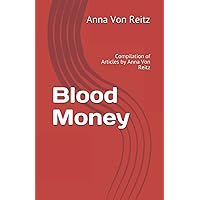 Blood Money: Compilation of Articles by Anna Von Reitz