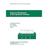 Resource Management in Rice Systems: Nutrients: Papers presented at the International Workshop on Natural Resource Management in Rice Systems: ... (Developments in Plant and Soil Sciences, 81) Resource Management in Rice Systems: Nutrients: Papers presented at the International Workshop on Natural Resource Management in Rice Systems: ... (Developments in Plant and Soil Sciences, 81) Hardcover Paperback