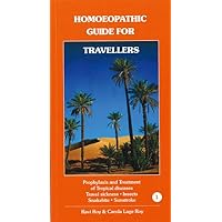 Homoeopathic Guide for Travellers: Prophylaxis and Treatment of Tropical diseases, Travel sickness, Insects, Snakebite, Sunstroke Homoeopathic Guide for Travellers: Prophylaxis and Treatment of Tropical diseases, Travel sickness, Insects, Snakebite, Sunstroke Paperback