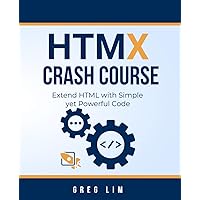 HTMX Crash Course: Extend HTML with Simple yet Powerful Code