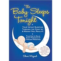 The Baby Sleeps Tonight: An Essential Guide to Teaching Your Baby to Sleep Through the Night The Baby Sleeps Tonight: An Essential Guide to Teaching Your Baby to Sleep Through the Night Paperback Kindle