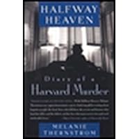 Halfway Heaven: Diary of a Harvard Murder Halfway Heaven: Diary of a Harvard Murder Paperback Hardcover