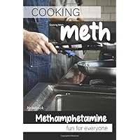 Cooking Meth. Gag gift for adults. Lined Journal: Funny prank Book for adults